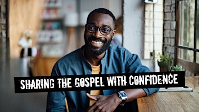 Sharing the Gospel with Confidence
