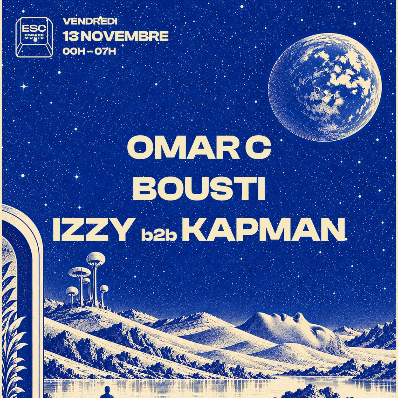ESCAPE MUSIC Invite OMAR C, BOUSTI,IZZY b2b KAPMAN