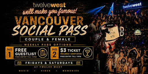 Vancouver Socials, Entry till 11pm @TWELVE WEST, FRI & SAT, FEMALE & COUPLE
