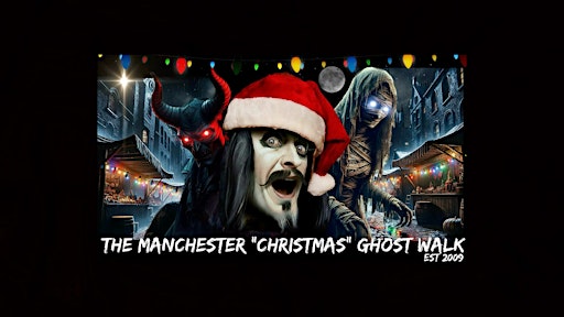 THE ORIGINAL MANCHESTER “CHRISTMAS” GHOST WALK 2026