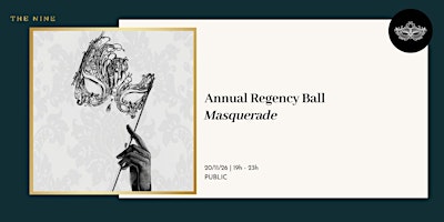 The Nine Annual Regency Ball: Masquerade