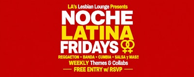 FRIDAYS • Noche Latina @ Chica Bonita Lounge • WKLY Themes & Collaborations