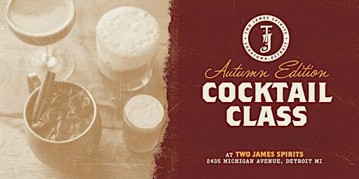 Autumn Edition: Cocktail Class w/ Two James Spirits
