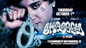 UNDRGRND PRESENTS: OHGEESY LIVE @ CITY NIGHTS SF (18&OVER)