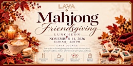 Lava | Friendsgiving Mahjong Luncheon