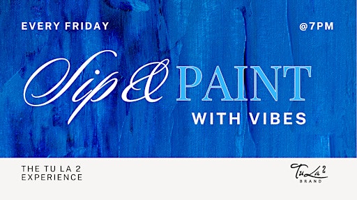 Sip & Paint with a Vibe (Non-Refundable)
