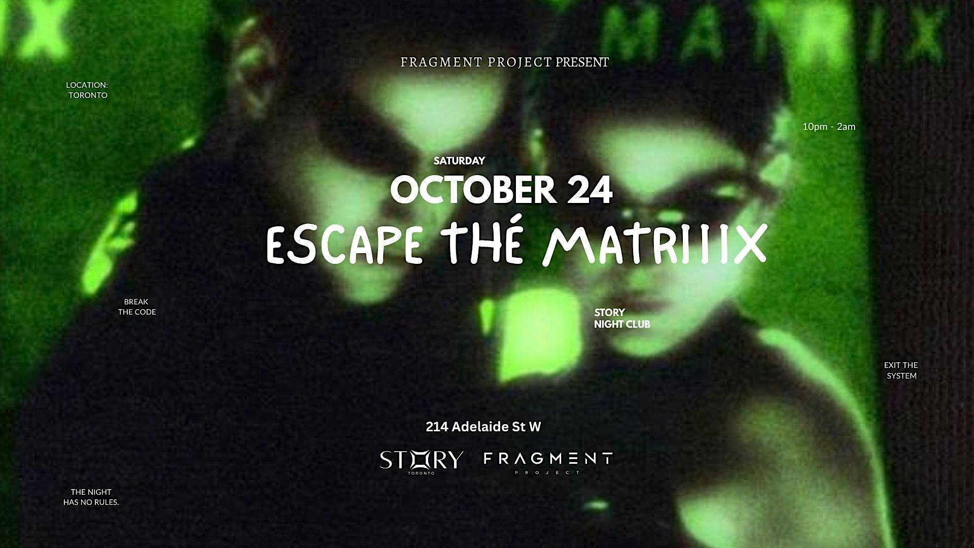 ESCAPE THE MATRIIIX at STORY Toronto