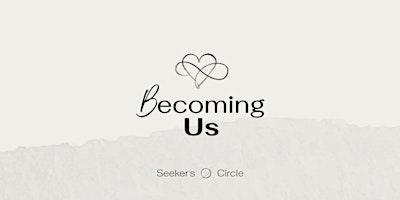 Becoming Us I — The Foundational Relationship Retreat