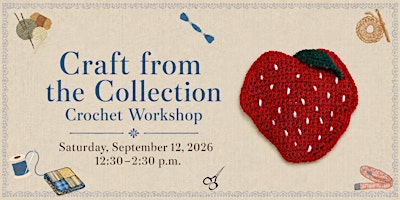 Craft from the Collection: Crochet Workshop
