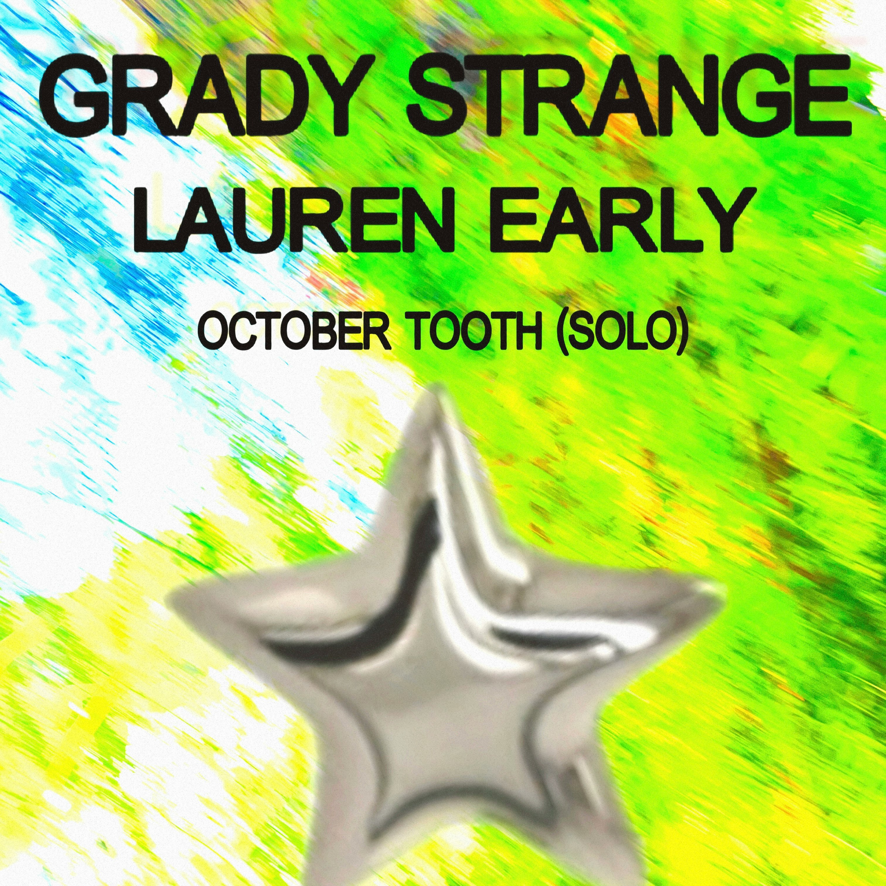 Grady Strange, Lauren Early, October Tooth (solo)