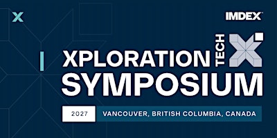 IMDEX Presents: Xploration Tech Symposium | Vancouver 2027