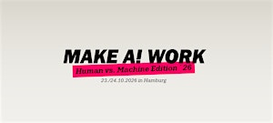 MAKE AI WORK - The Human vs. Machine Edition ´26