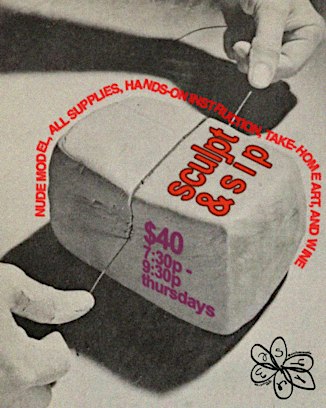 SCULPT & SIP - live nude model -  wine - intro sculpting