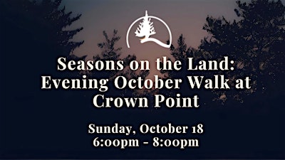 Seasons on the Land: Evening October Walk at Crown Point