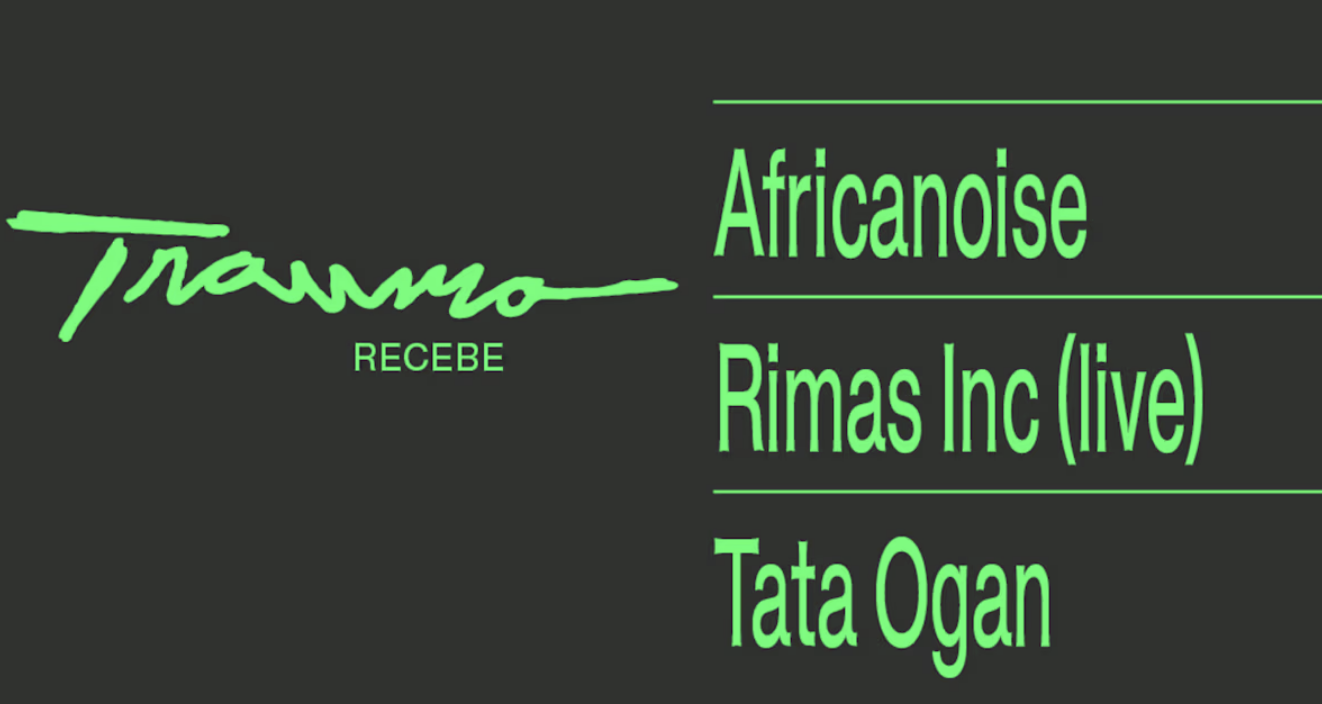 TRAUMA RECEBE: TATÁ OGAN, AFRICANOISE E RIMAS INC