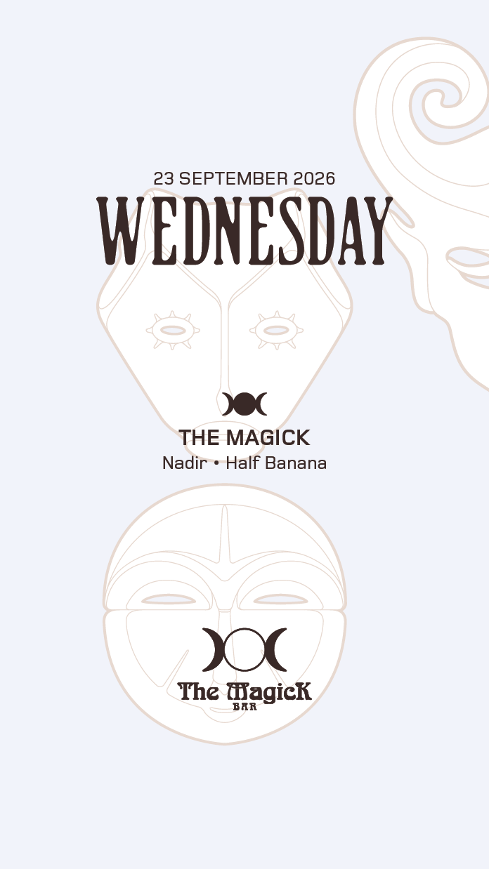 THE MAGICK BAR presents: Nadir, Half Banana