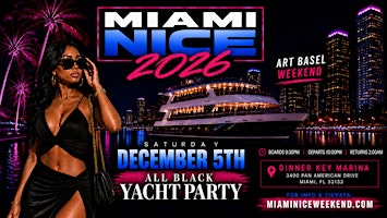 Miami Nice 2026 | Art Basel Weekend All Black Yacht Party