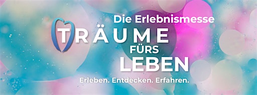 (T)Räume fürs Leben - Die Erlebnismesse