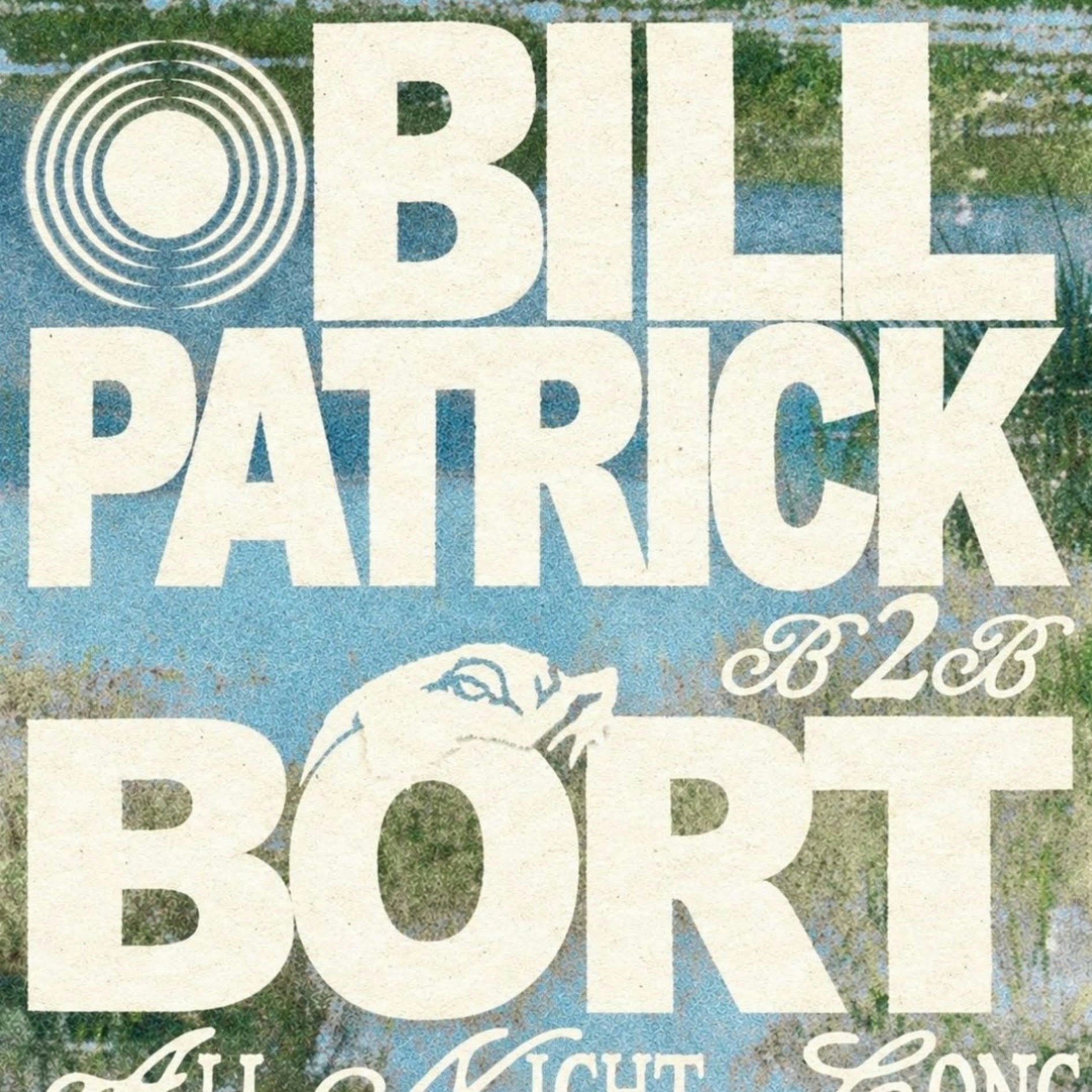 Bill Patrick b2b Bort (All Night Long)