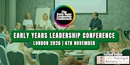 The Early Years Leadership Conference,  London 2026