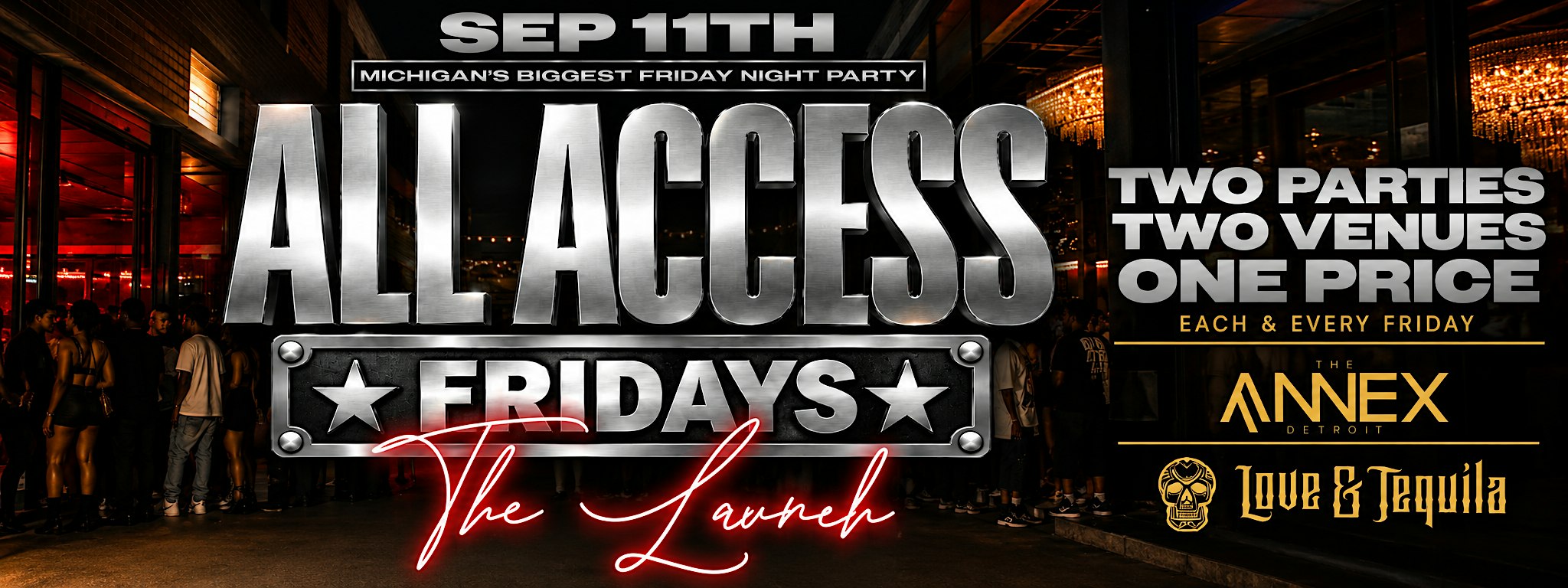 ALL ACCESS FRIDAYS @ ANNEX & LOVE TEQUILA