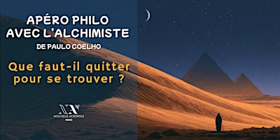 Apéro philo avec l'Alchimiste : que faut-il quitter pour se trouver ?