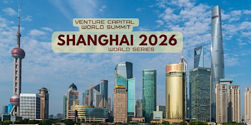 Shanghai 2026 Venture Capital World Summit