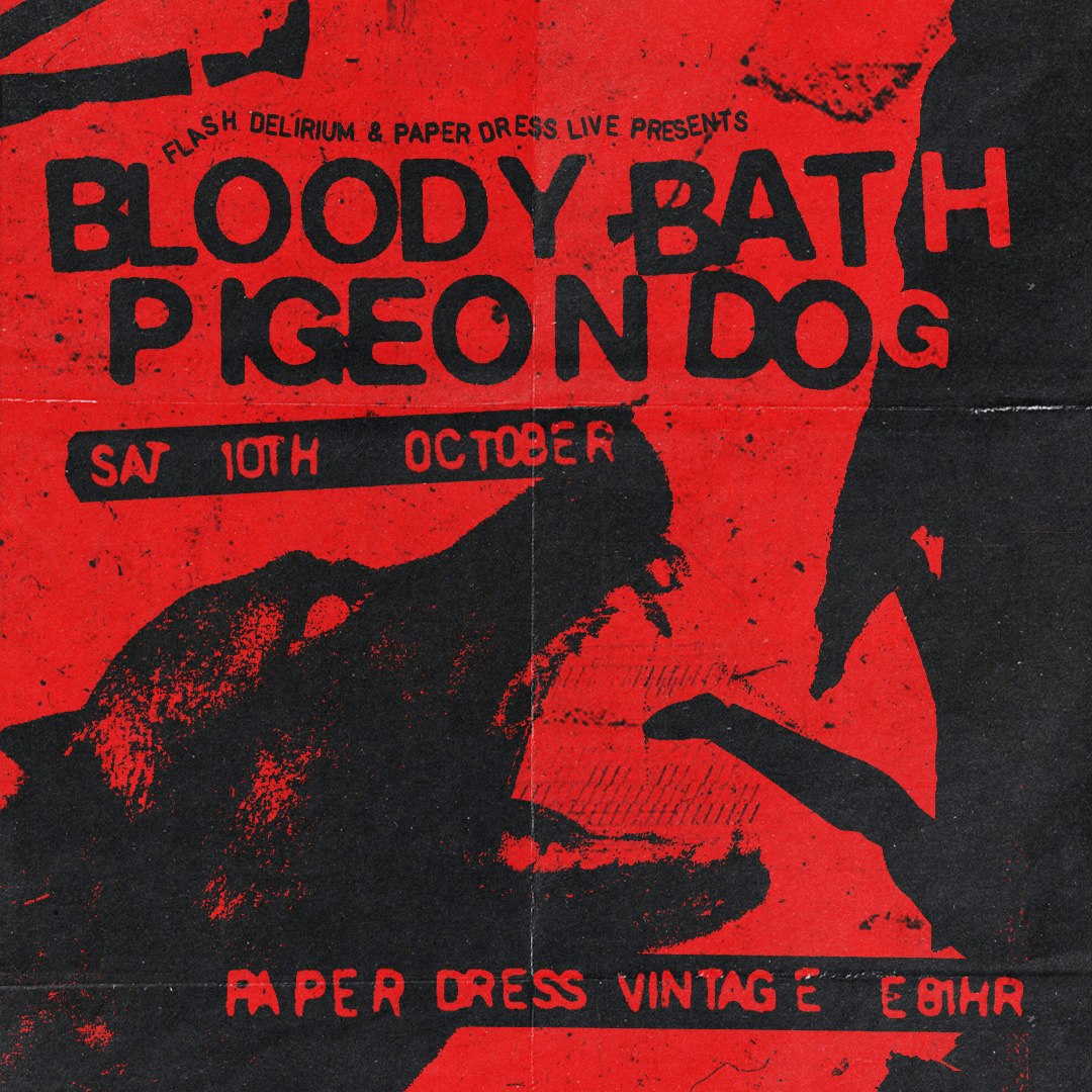 bloody/bath + Pigeon Dog