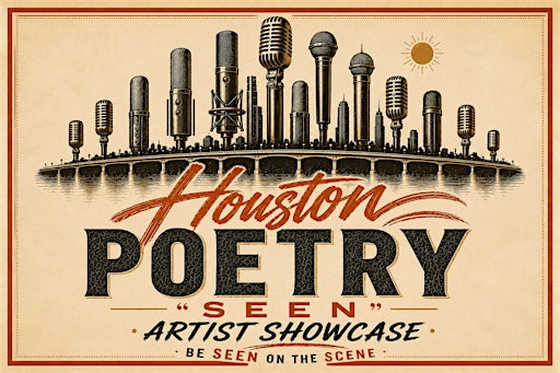 Houston Poetry "Seen"