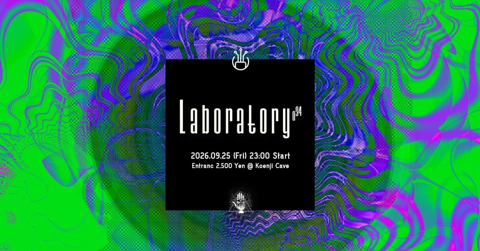 Koenji Cave presents ▷ Laboratory Vol.34