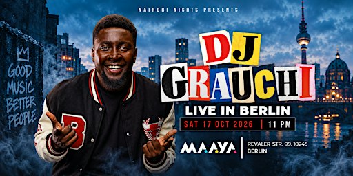 NAIROBI NIGHTS pres. DJ GRAUCHI at Maaya - Berlin