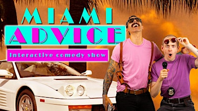 Miami Advice: #1 Interactive comedy show in Vienna!
