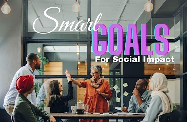 SMART Goals for Social Impact Workshop