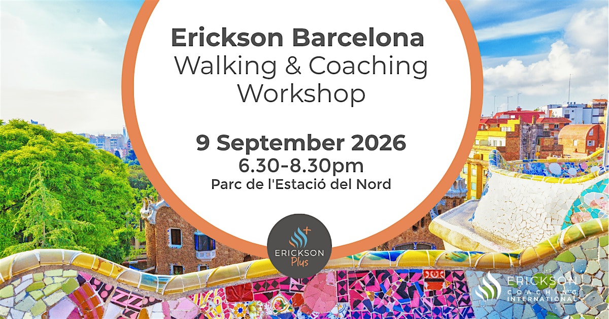 [NEW DATE] Walking & Coaching | An Erickson Community Workshop in Barcelona