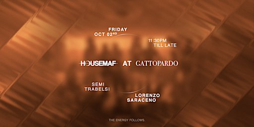 HOUSEMAF AT GATTOPARDO