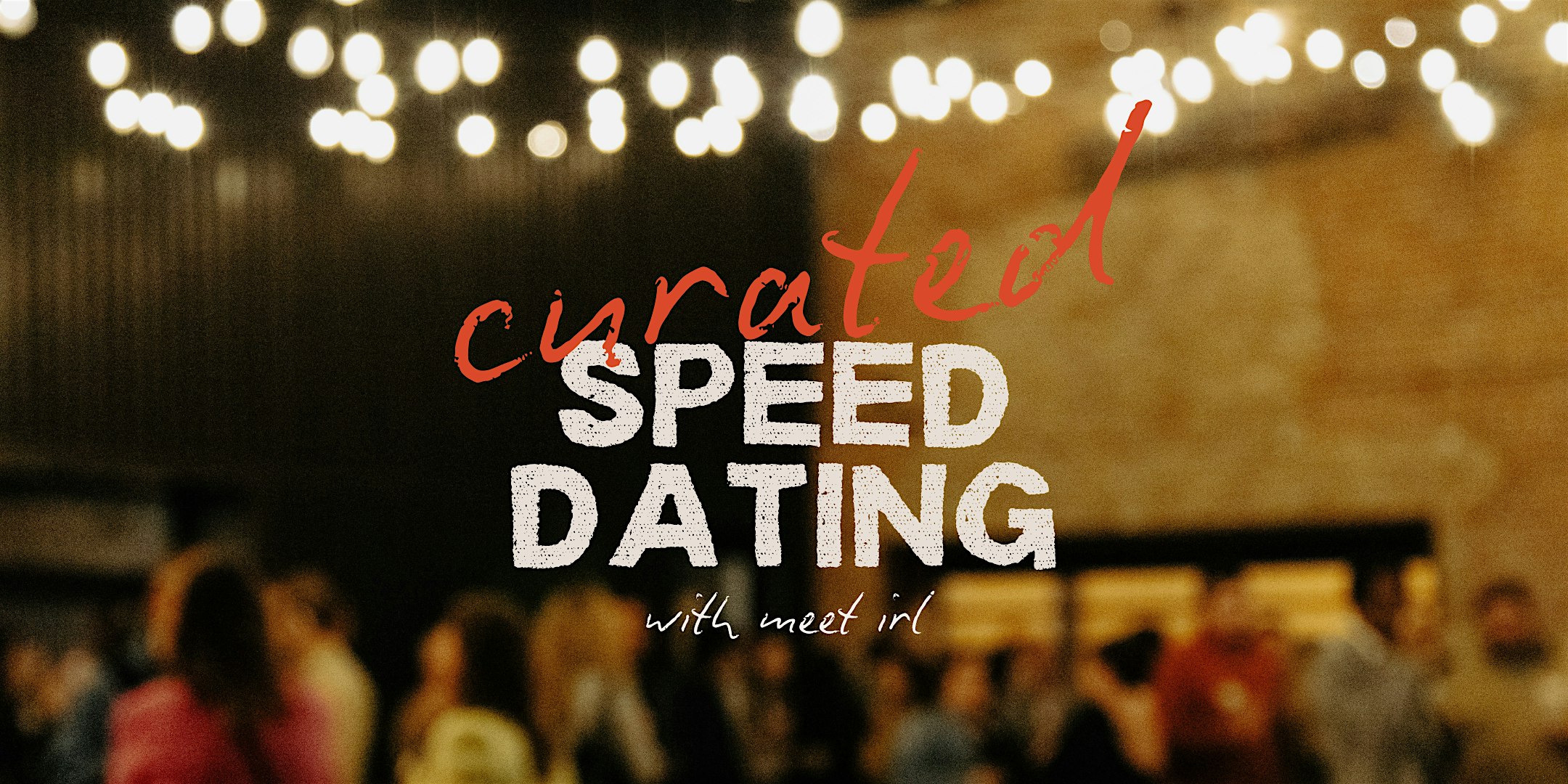 Meet IRL | Curated Speed Dating at Way Out | Ages 25-32