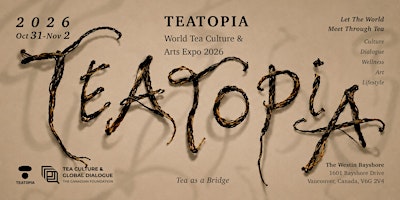 TEATOPIA 2026 World Tea Culture & Arts Expo