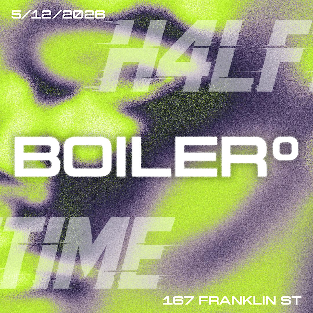 H4LFTIME Presents. BOILER°