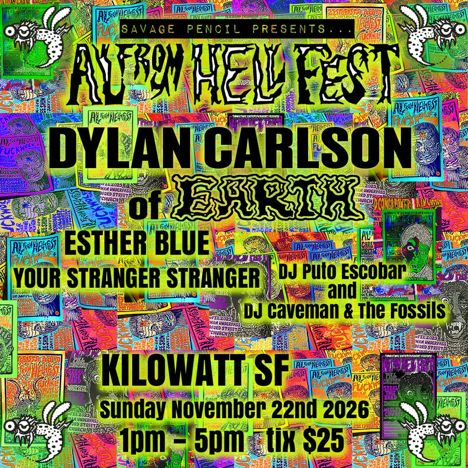 AL From Hell Fest w/ Dylan Carlson of Earth, Esther Blue, DJ Puto Escobar and DJ Caveman & The Fossils