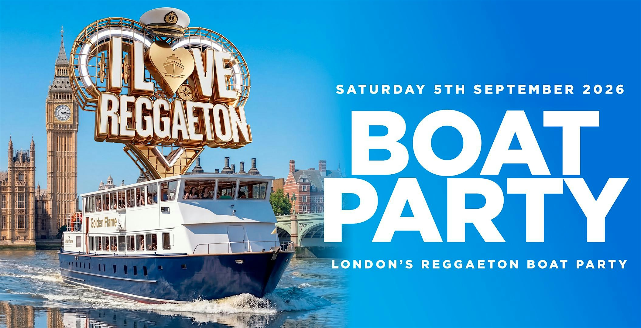 BOAT REGGAETON PARTY BY I LOVE REGGAETON - LONDON - SAT 5TH SEPTEMBER 2026