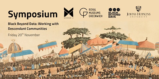 Black Beyond Data: Working with Descendant Communities — Symposium