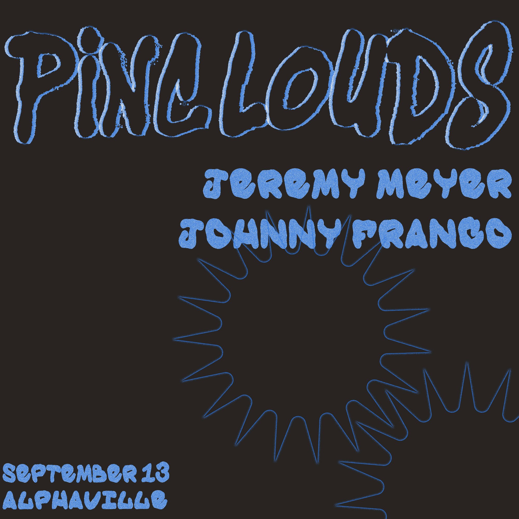 Pinc Louds, Jeremy James Meyer, Johnny Franco