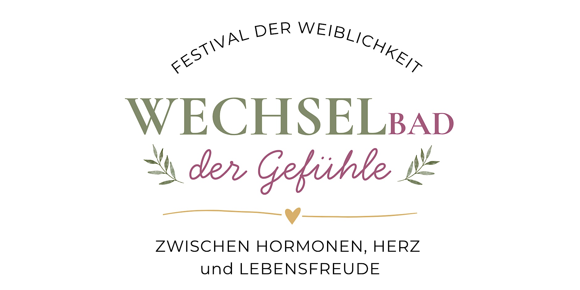 WechselBAD der Gefühle - Das Festival der Weiblichkeit