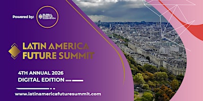 Latin America Future Summit (4th Annual)