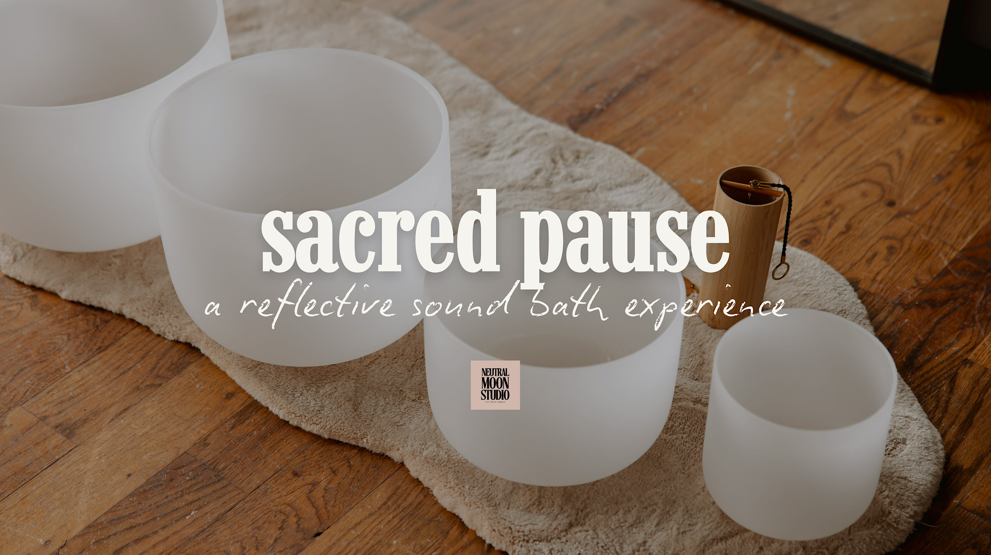 Sacred Pause: A Reflective Sound Bath Experience