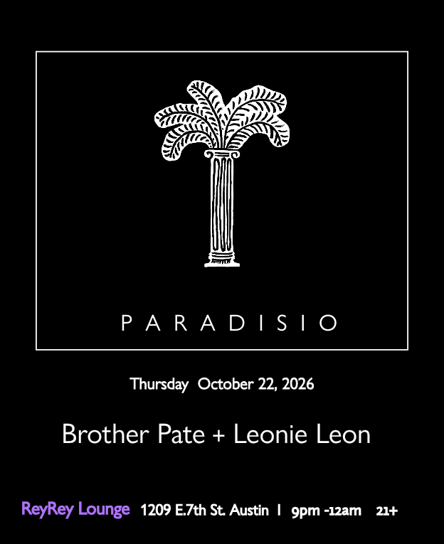 Paradisio- Opening Night with Brother Pate & Special guest Leonie Leon
