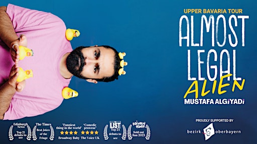 English Standup Comedy • Almost Legal Alien • Bad Tölz