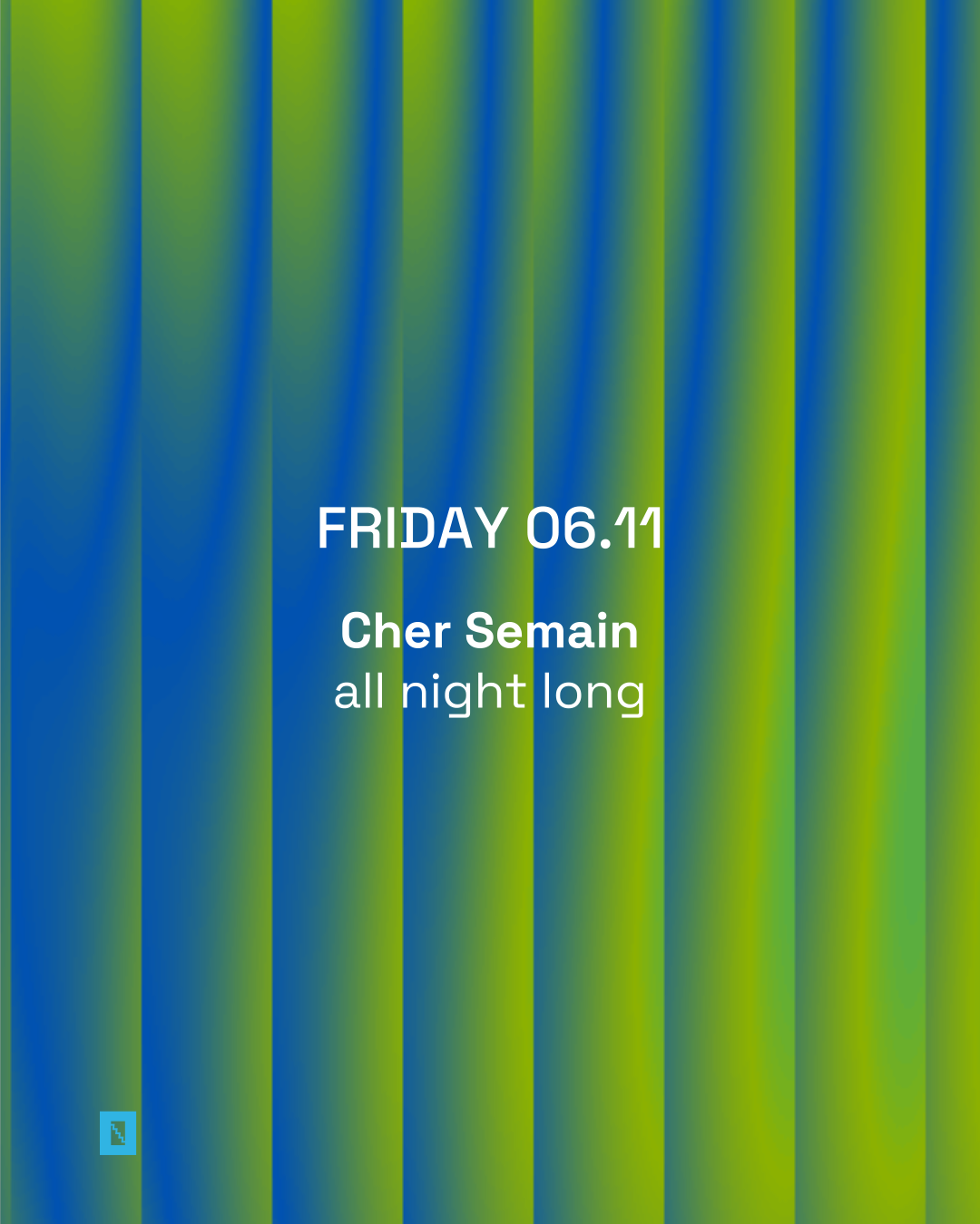 Toffler presents Cher Semain all night long
