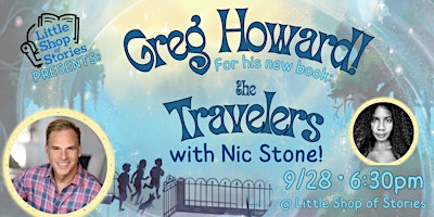 Greg Howard with Nic Stone - The Travelers!