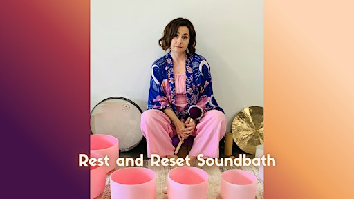 Rest and Reset Sound Bath